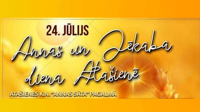 24.jūlijs - Annas un Jēkaba diena Atašienē