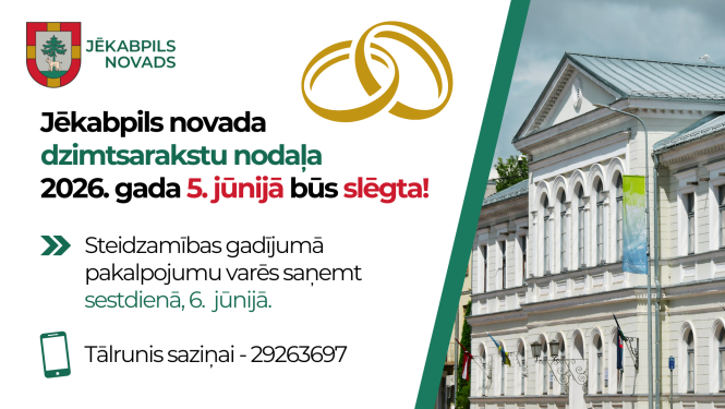 Jēkabpils novada dzimtsarakstu nodaļa 2026. gada 5. jūnijā būs slēgta