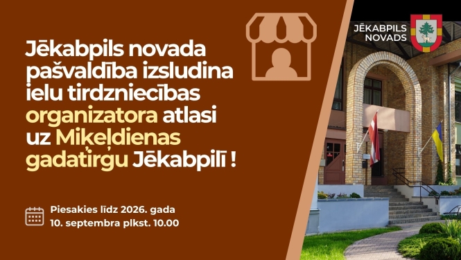 Jēkabpils novada pašvaldība izsludina ielu tirdzniecības organizatora atlasi uz Miķeļdienas gadatirgu Jēkabpilī