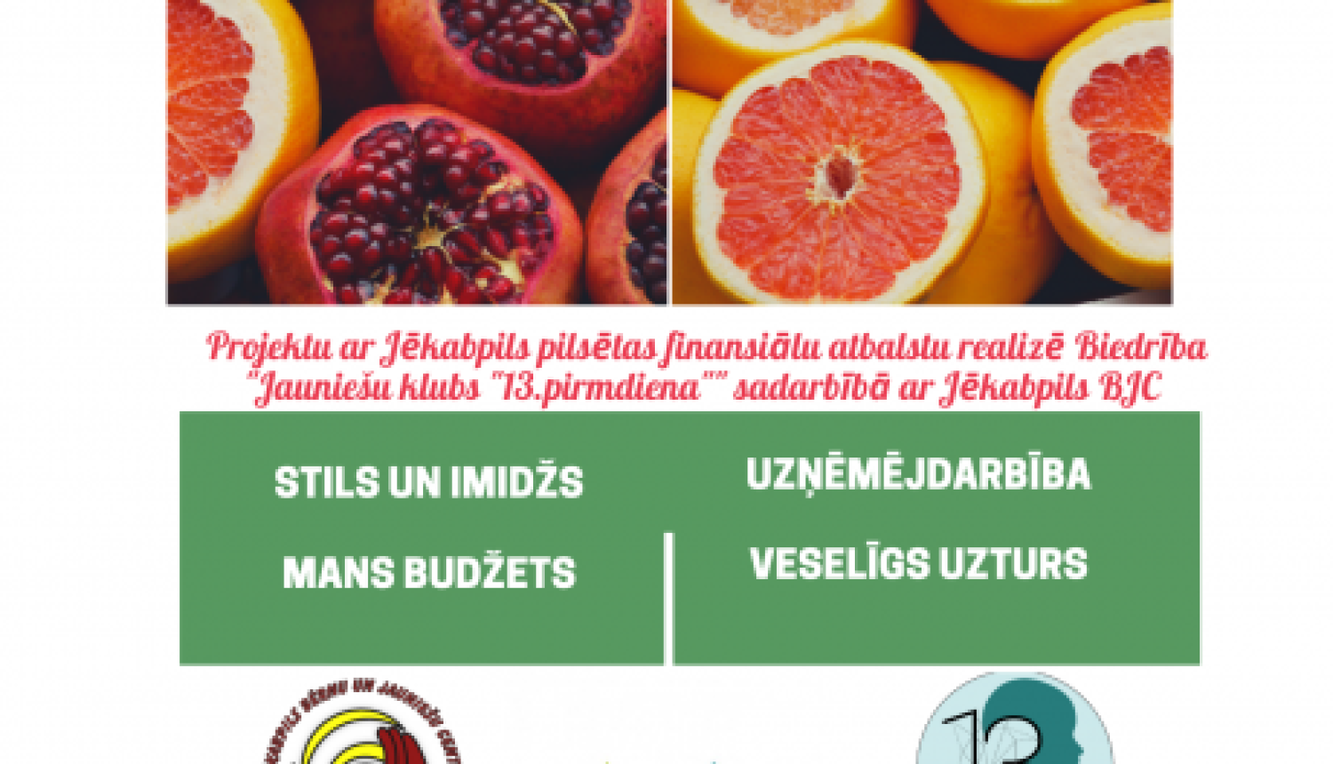 Biedrības „Jauniešu klubs “13.pirmdiena”” PILOTPROJEKTS "DZĪVES PRASMJU LABORATORIJA"
