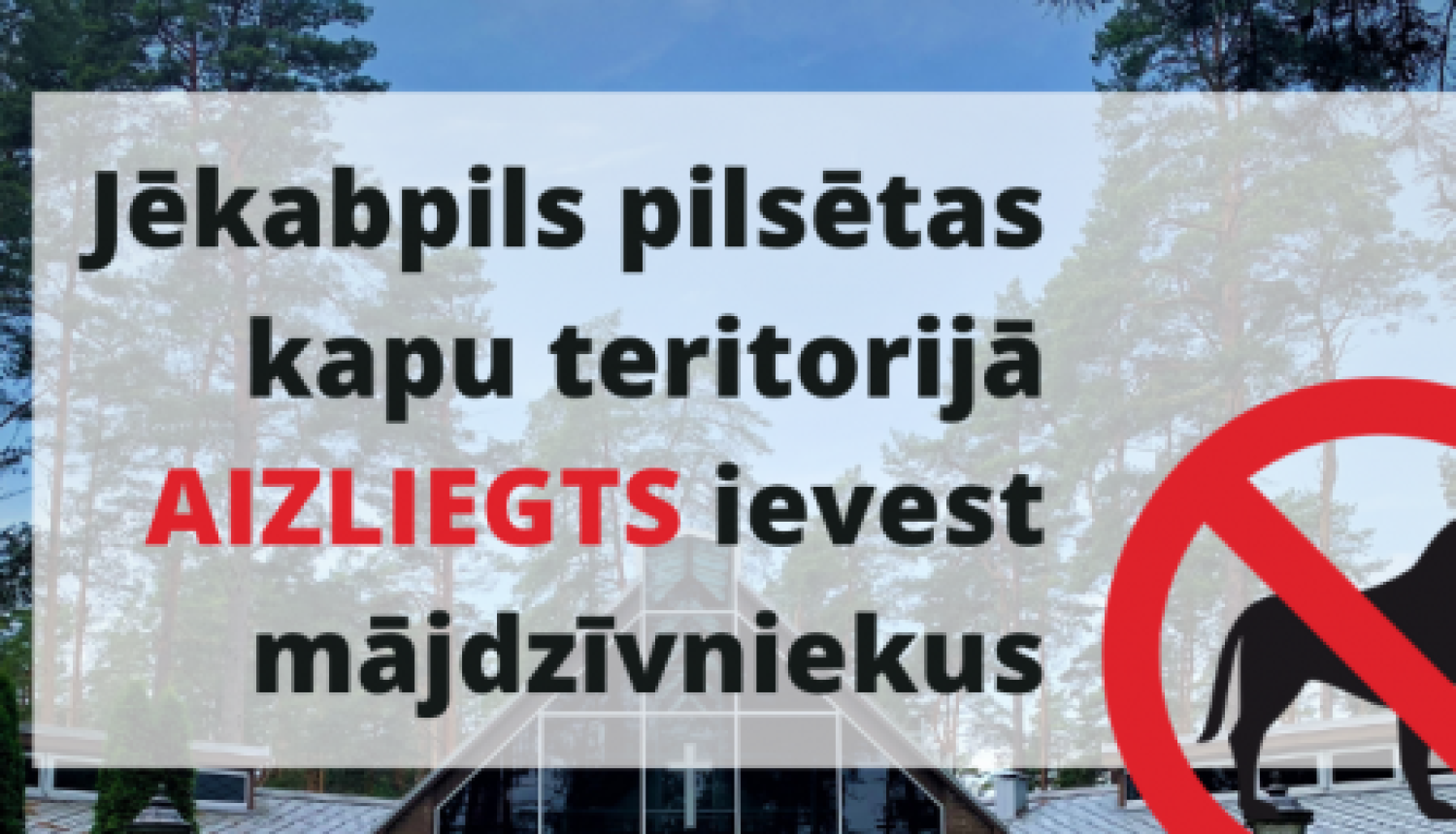 Atgādinām, ka Jēkabpils pilsētas kapsētu teritorijā nedrīkst vest pastaigās mājdzīvniekus