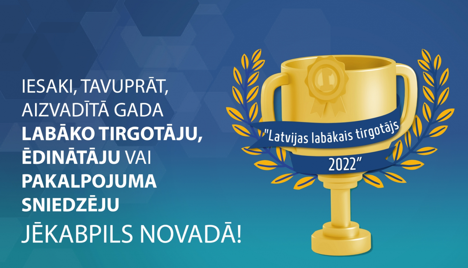 Plakāts - kauss ar tekstu uz zilgana fona ar uzsaukumu ieteikt pretendentus