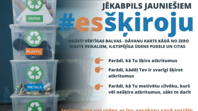 Iespēja Jēkabpils jauniešiem izcelt savus šķirošanas ieradumus, piedaloties konkursā #esšķiroju