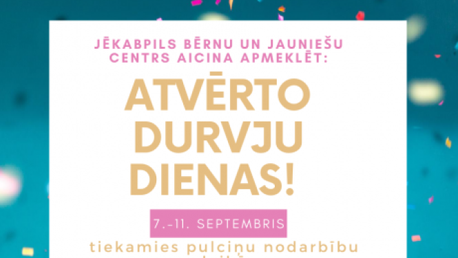No 7.-11.septembrim Jēkabpils Bērnu un jauniešu centrs aicina apmeklēt "Atvērto durvju dienas"