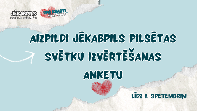 Aizpildi Jēkabpils pilsētas svētku izvērtēšanas anketu