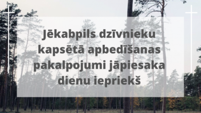 Mājdzīvnieku apbedīšana Jēkabpils dzīvnieku kapsētā jāpiesaka vismaz vienu dienu iepriekš