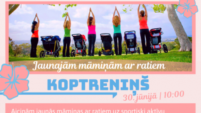 Māmiņas ar bērnu ratiņiem tiek aicinātas uz koptreniņu