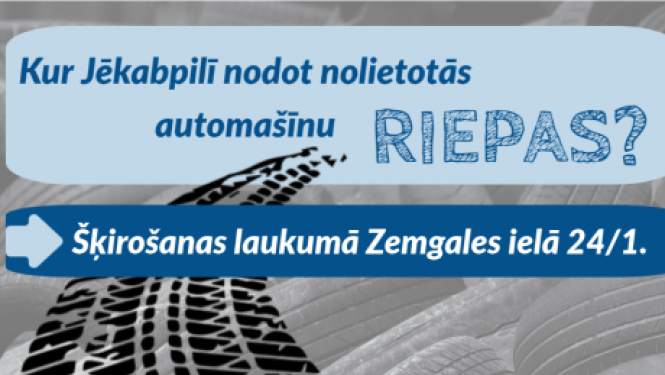 Nolietotās spēkratu riepas iespējams nodot Jēkabpils pakalpojumu šķirošanas laukumā Zemgales ielā 24/1