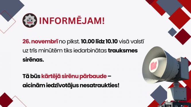 26. novembrī no plkst. 10:00 - 10:10 visā valstī uz trīs minūtēm tiks iedarbināta trauksmes sirēna