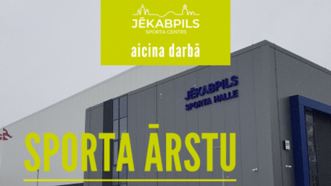 Jēkabpils sporta centrs aicina darbā sporta ārstu