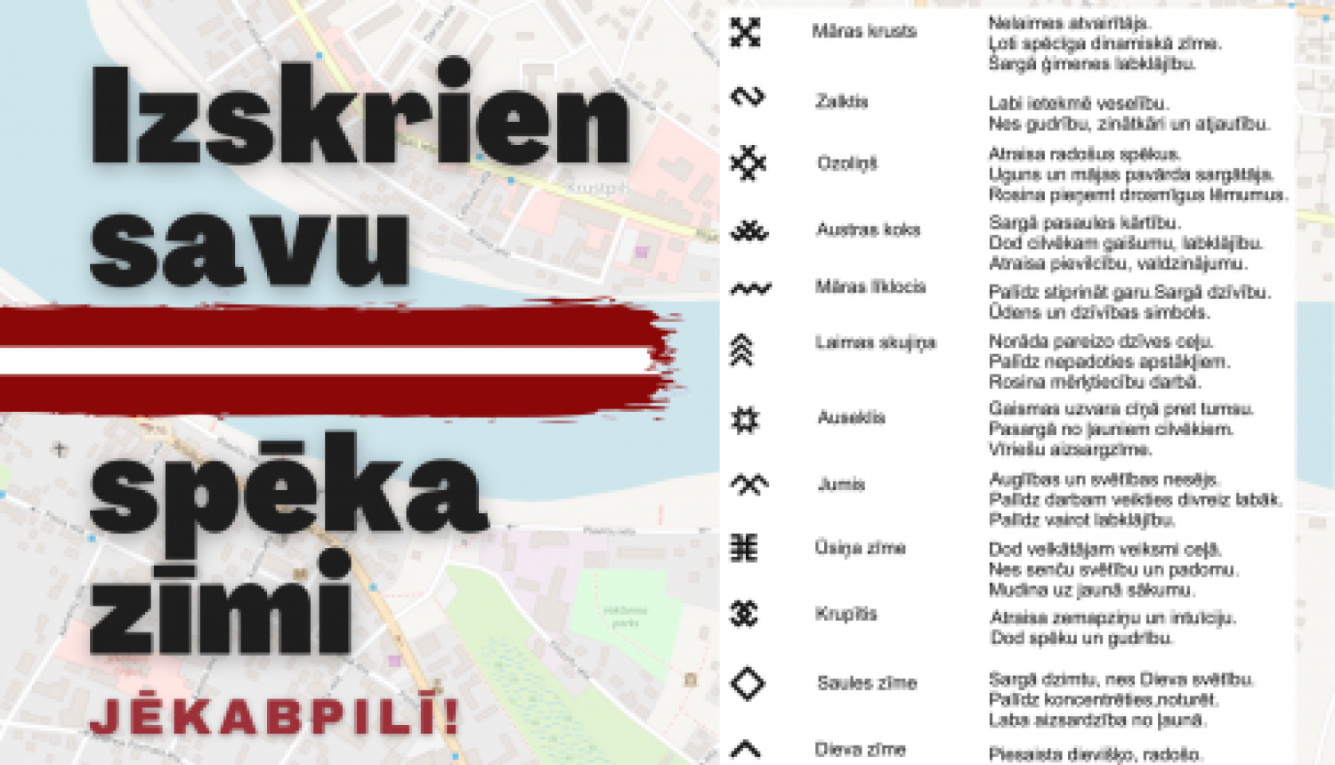 Izskrien savu latvju spēka zīmi Jēkabpilī!