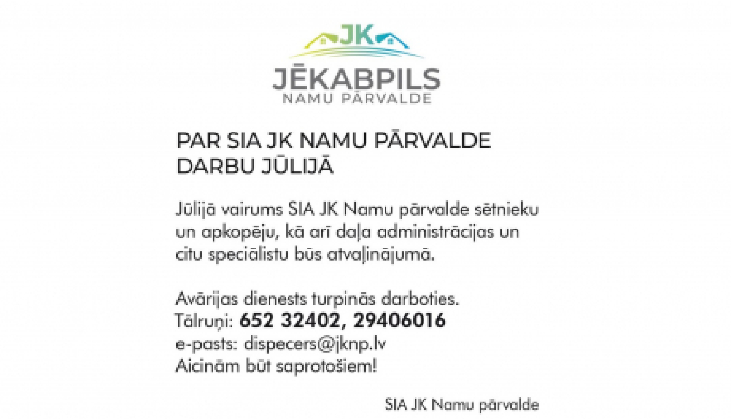 Par SIA JK Namu pārvalde darbu jūlijā