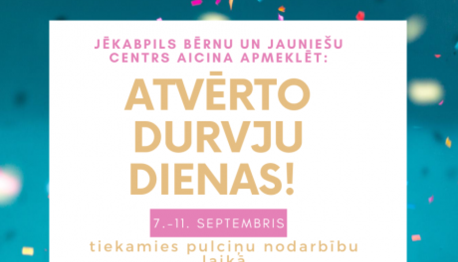 No 7.-11.septembrim Jēkabpils Bērnu un jauniešu centrs aicina apmeklēt "Atvērto durvju dienas"
