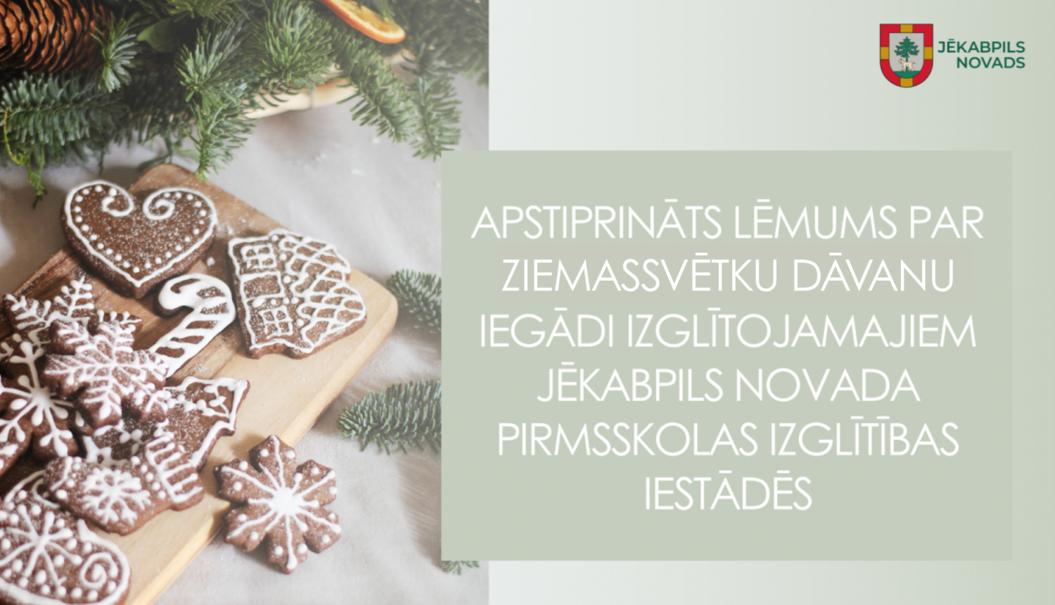 Plakāts ar tekstu Apstiprināts lēmums par Ziemassvētku dāvanu iegādi izglītojamajiem Jēkabpils novada pirmsskolas izglītības iestādēs