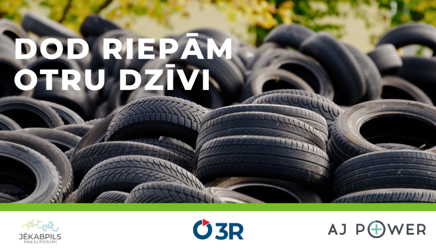 Plakāts "Dod riepām otru dzīvi"