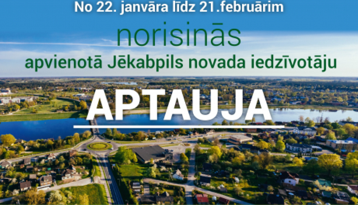 Vēl līdz 21.februārim aicinām piedalīties apvienotā Jēkabpils novada iedzīvotāju aptaujā!