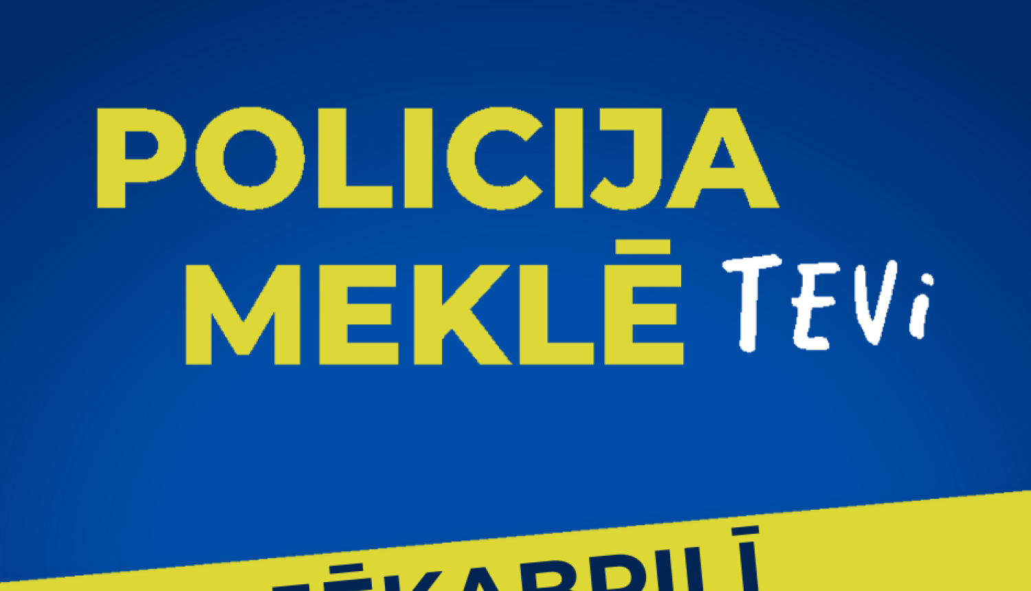 Policija meklē Tevi Jēkabpilī!