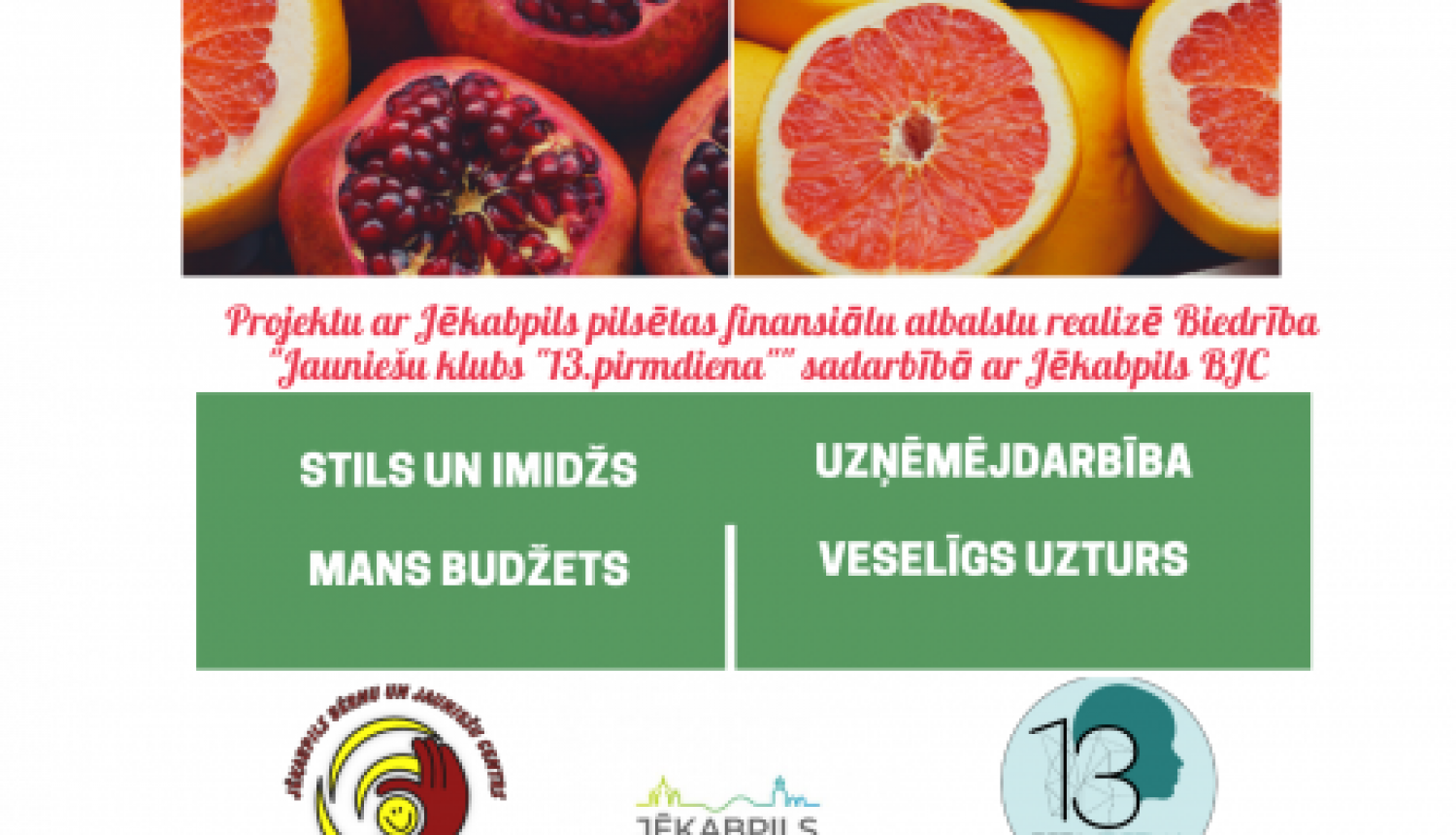 Biedrības „Jauniešu klubs “13.pirmdiena”” PILOTPROJEKTS "DZĪVES PRASMJU LABORATORIJA"