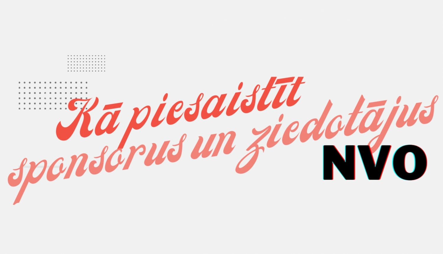 Kā piesaistīt sponsorus un ziedotājus NVO