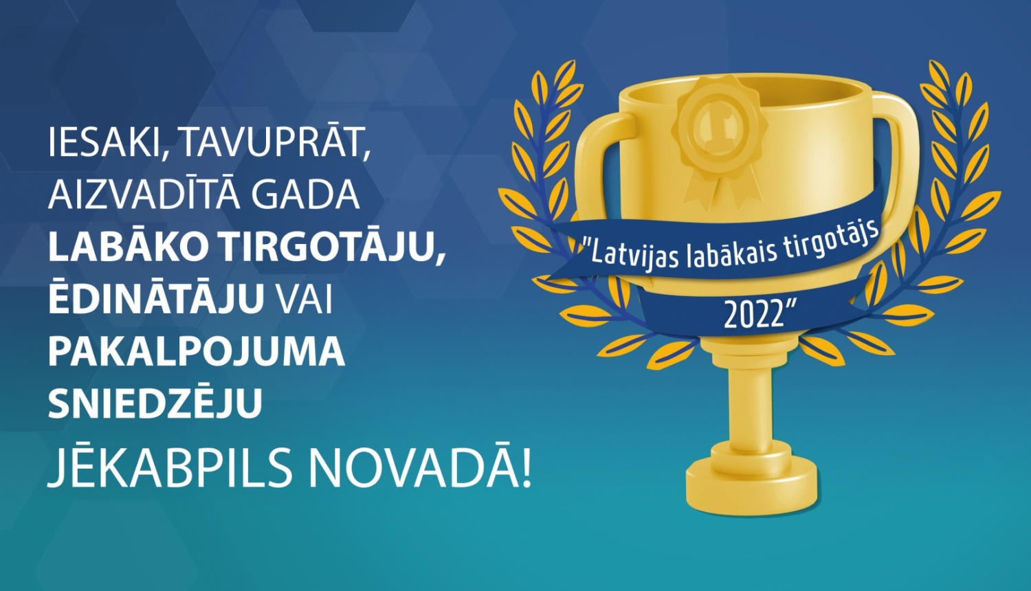 Plakāts - kauss ar tekstu uz zilgana fona ar uzsaukumu ieteikt pretendentus