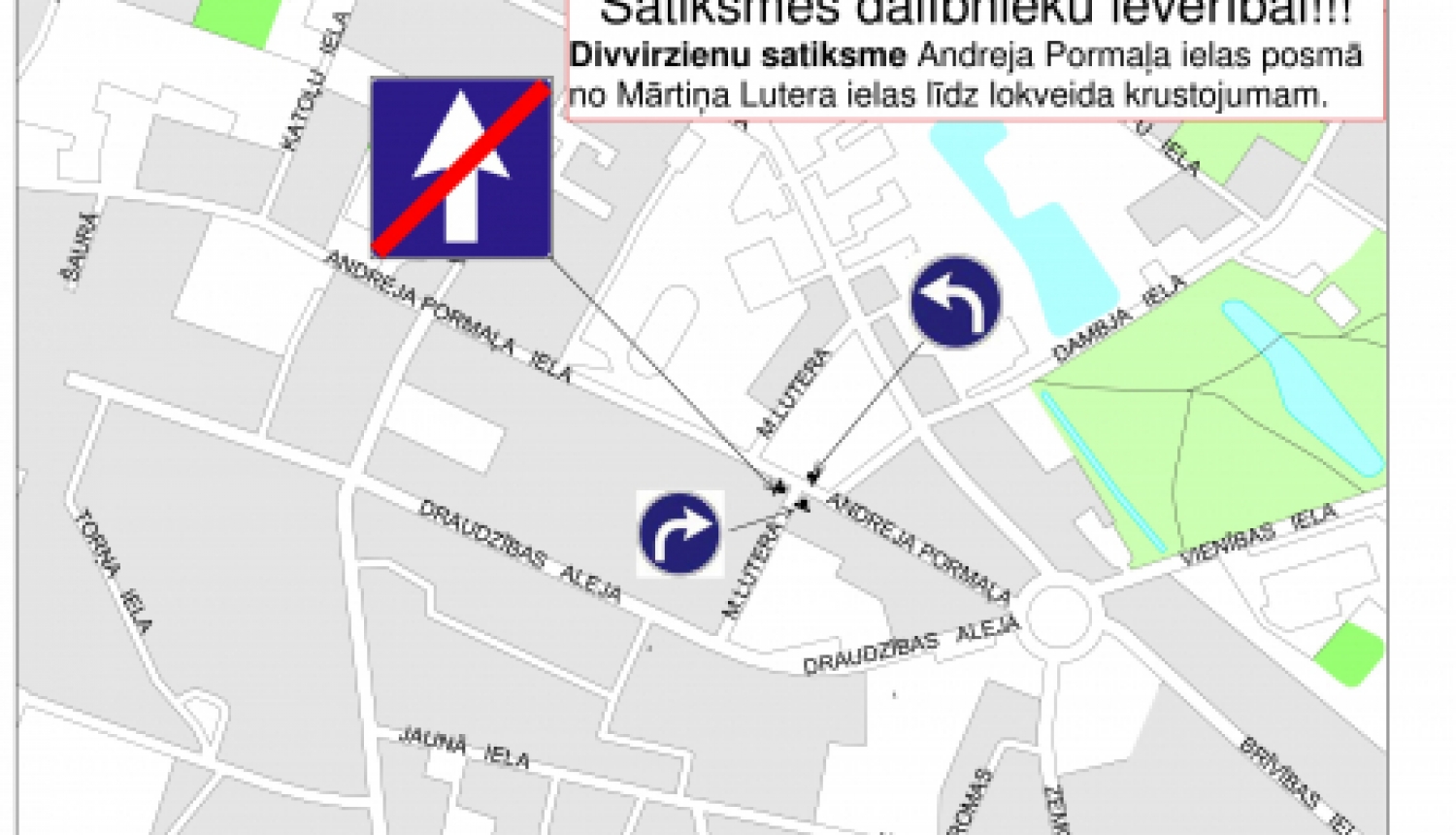 Atjauno divvirzienu satiksmi A.Pormaļa ielas posmā