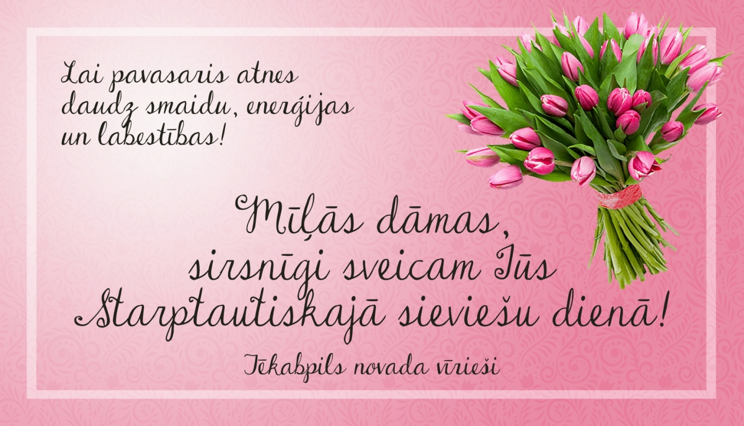 Apsveikums Starptautiskajā sieviešu dienā - teksts uz rozā fonā, sānā tulpes