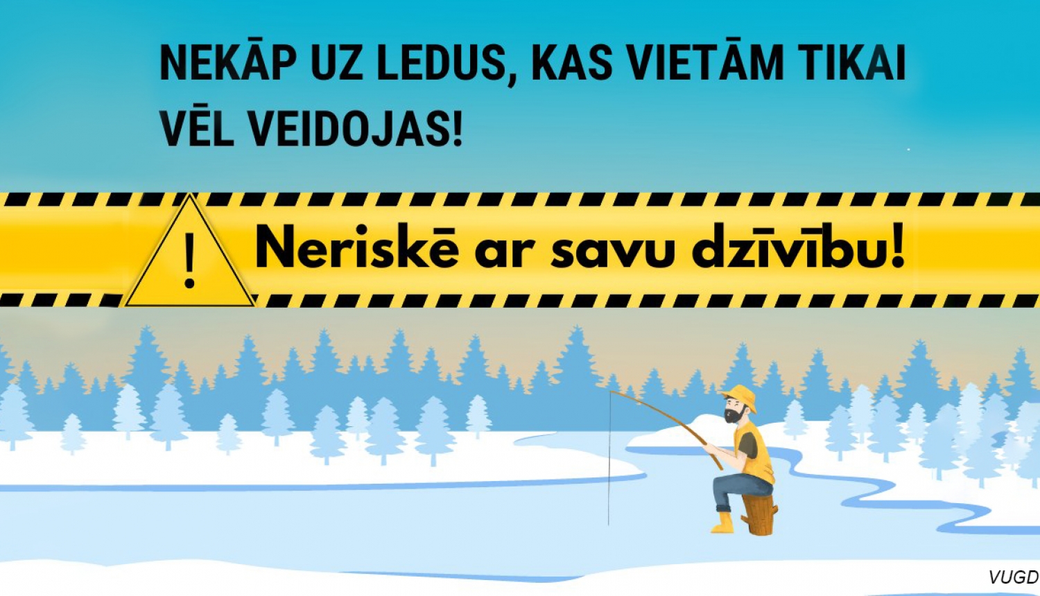 VUGD informatīvs plakāts - nekāp uz ledus
